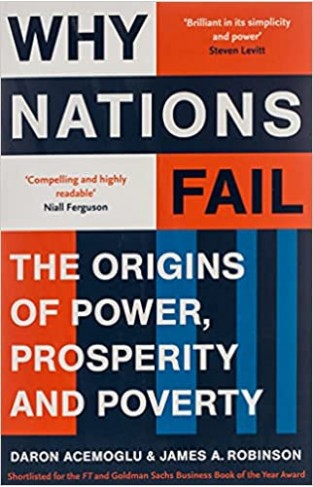Why Nations Fail - The Origins of Power, Prosperity, and Poverty